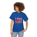 Love Vibes Unisex Heavy Cotton Tee