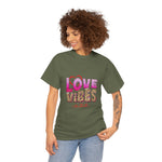 Love Vibes Unisex Heavy Cotton Tee