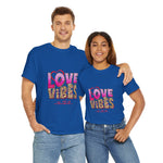 Love Vibes Unisex Heavy Cotton Tee