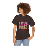 Love Vibes Unisex Heavy Cotton Tee