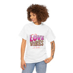 Love Vibes Unisex Heavy Cotton Tee