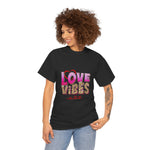 Love Vibes Unisex Heavy Cotton Tee